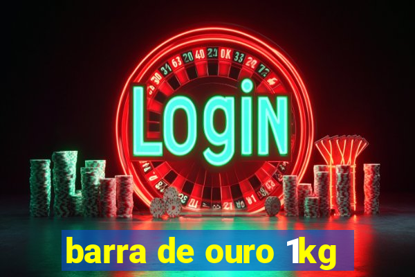 barra de ouro 1kg